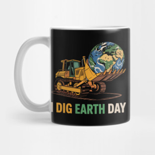 I Dig Earth Day Bulldozer Cute Truck Boys Kids Toddlers Mug