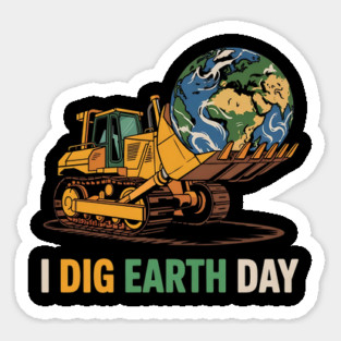 I Dig Earth Day Bulldozer Cute Truck Boys Kids Toddlers Magnet