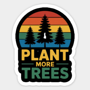 Plant More Trees For Earth Day Magnet