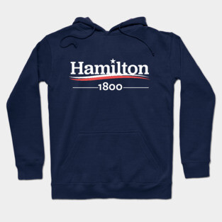 HAMILTON Musical ALEXANDER Hamilton 1800 Burr Election of 1800 Hoodie