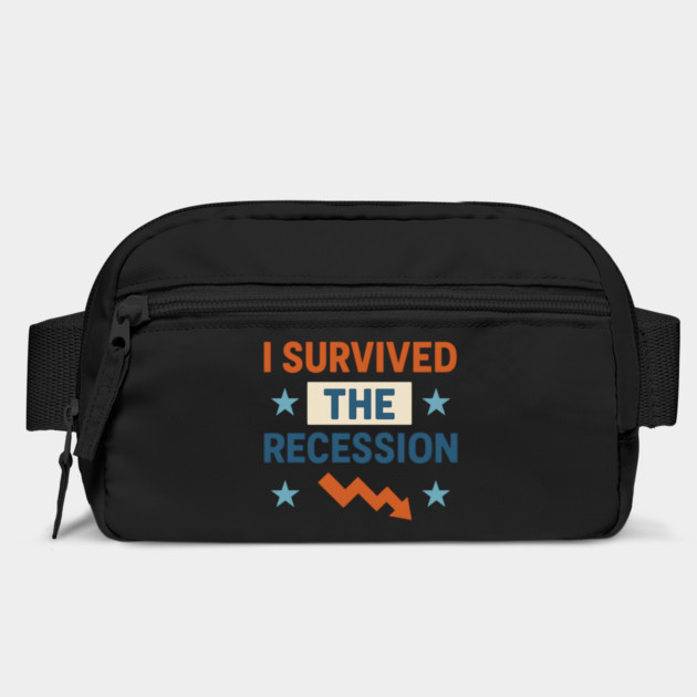 I SURVIVED THE RECESSION by ArtistTee ⭐⭐⭐⭐⭐