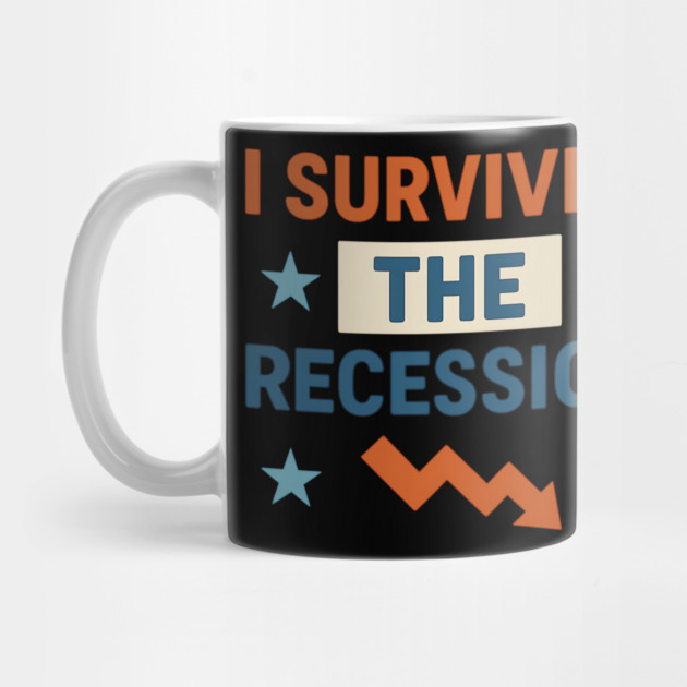 I SURVIVED THE RECESSION by ArtistTee ⭐⭐⭐⭐⭐