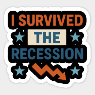 I SURVIVED THE RECESSION Sticker