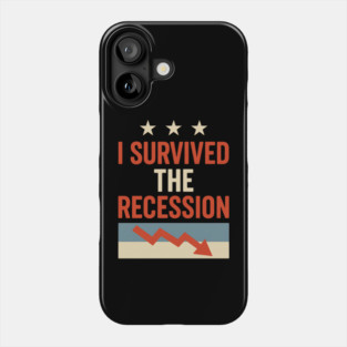I - Survived - the - Recession - Retro Phone Case