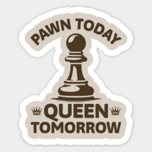 Pawn Today Queen Tomorrow Chess Lover Magnet