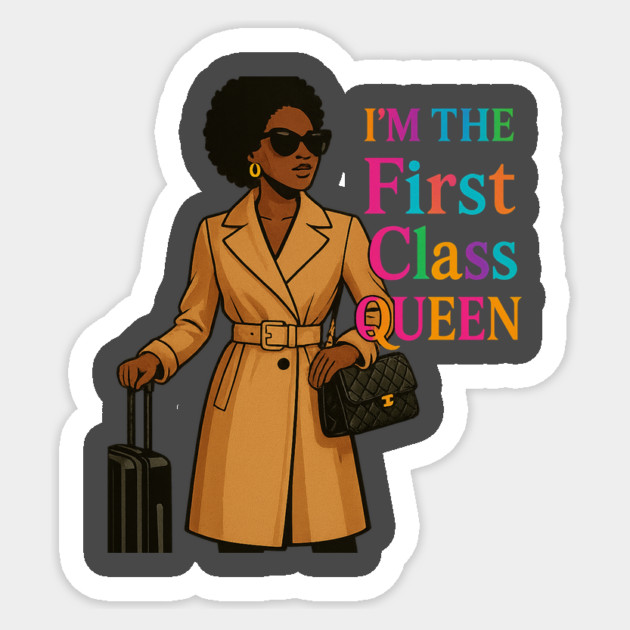 I am a FirstClassQueen  Lady Sticker by FirstClassQueen