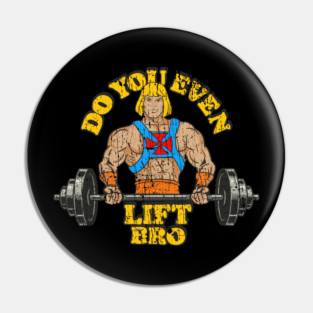 Do You Even Lift Bro // He Man // GYM Pin