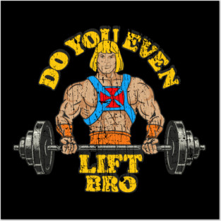 Do You Even Lift Bro // He Man // GYM Posters and Art