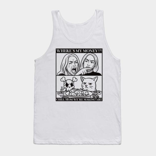 CHILL MOM WE’RE MAKING ART – Smudge Cat Meme Remix Tank Top by Wrongteeshirt