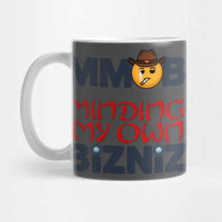 Minding My Own Business Works! Mug