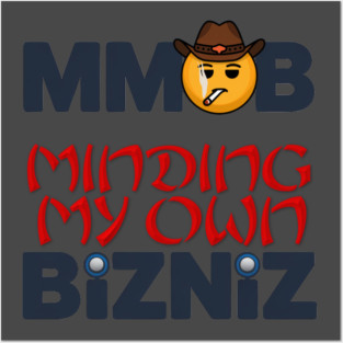 Minding My Own Business Works! Posters and Art