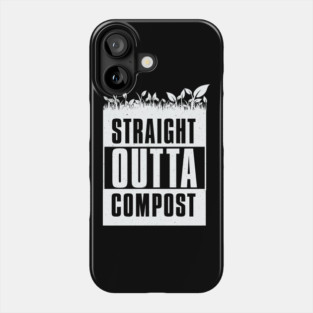 StraighOutta Compos- Gardening Phone Case