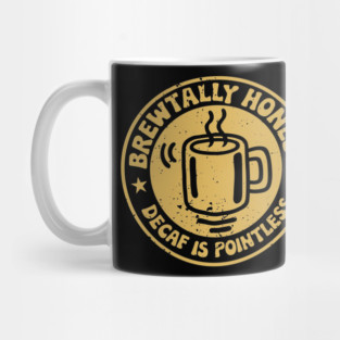 Brewtally Honest Decaf Is Pointless Coffee Lover Pun Mug