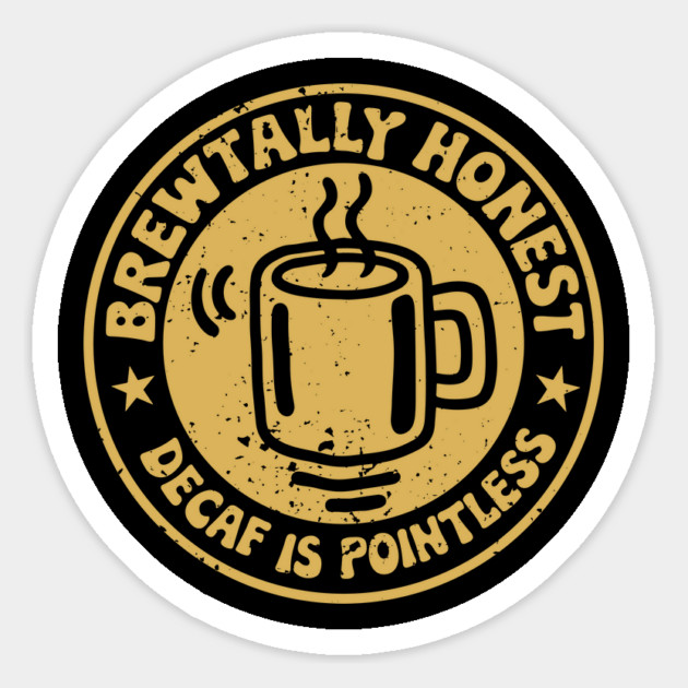 Brewtally Honest Decaf Is Pointless Coffee Lover Pun Magnet by Anticorporati