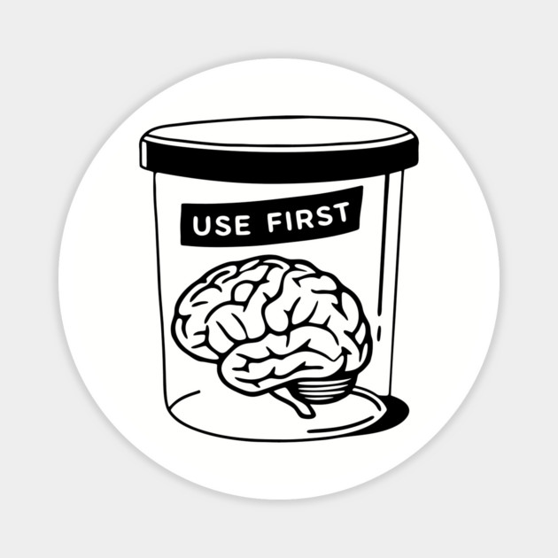 Use Your Brain First Nerdy Sarcasm Magnet by Anticorporati