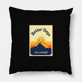 Better Days Tee - Optimistic Sunrise Vibes Pillow