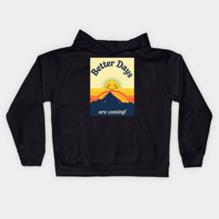 Better Days Tee - Optimistic Sunrise Vibes Kids Hoodie