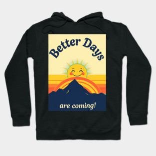 Better Days Tee - Optimistic Sunrise Vibes Hoodie