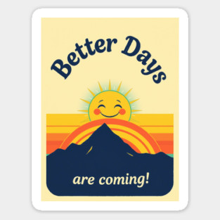Better Days Tee - Optimistic Sunrise Vibes Sticker