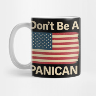 Funny Don’t Be A Panican – Sarcastic Quote Graphic Mug