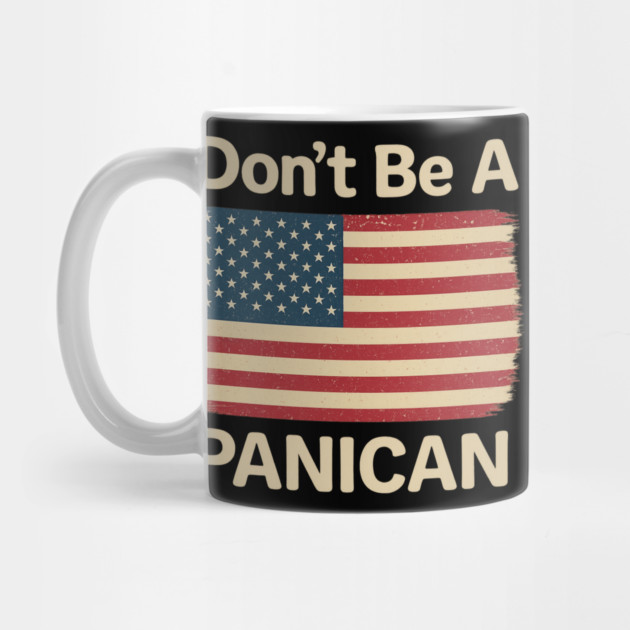 Funny Don’t Be A Panican – Sarcastic Quote Graphic by ArtistTee ⭐⭐⭐⭐⭐