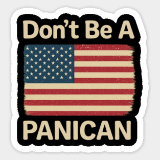 Funny Don’t Be A Panican – Sarcastic Quote Graphic Magnet