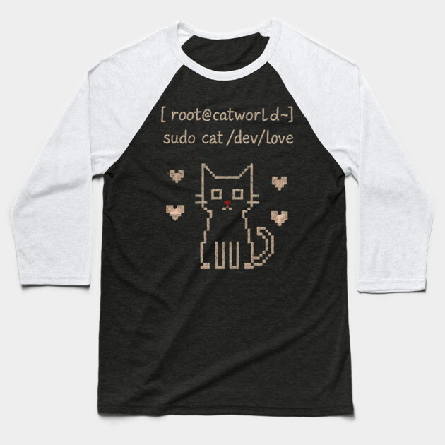 sudo cat /dev/love – Terminal Kitty Baseball T-Shirt by Hobby Helpers Merch