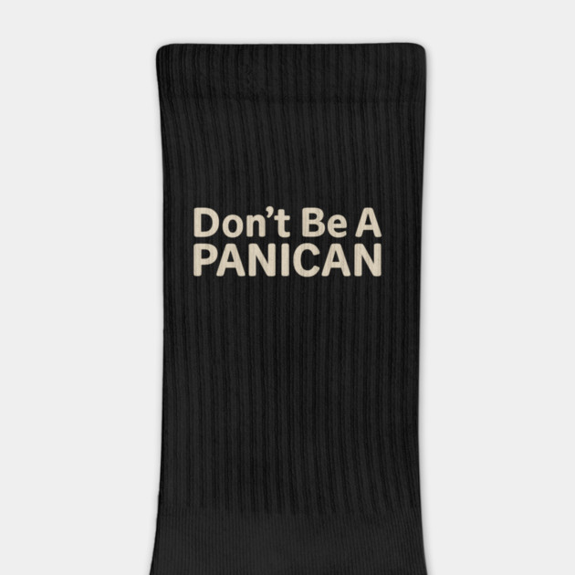 Funny-Don’t-Be--Panican by ArtistTee ⭐⭐⭐⭐⭐