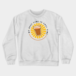 Best Time is Chai / Tea Time Cutting Chai Glass Crewneck Sweatshirt