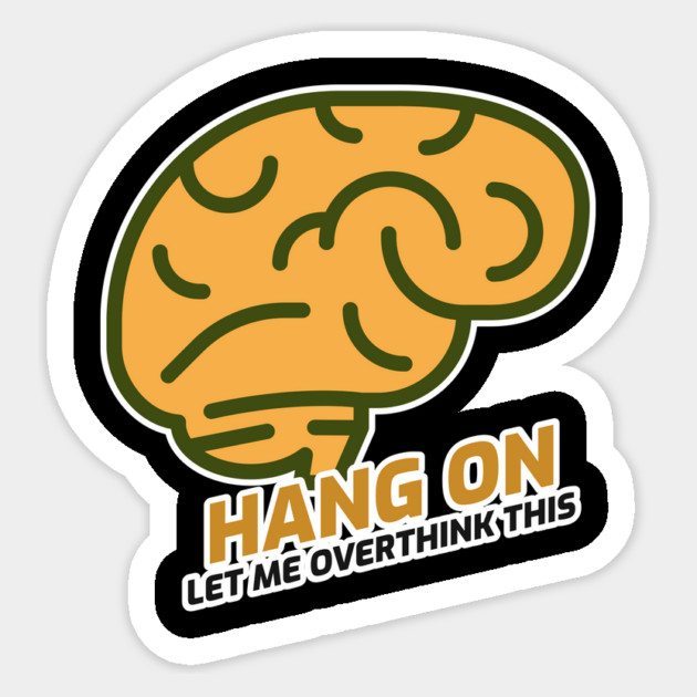 Hang On Let Me Overthink Sticker by Pixel Threads 