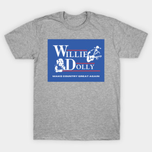 Willie Dolly Campaign Shirt T-Shirt