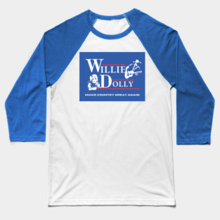 Willie Dolly Campaign Shirt Baseball T-Shirt