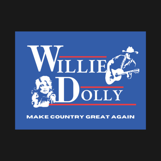 Willie Dolly Campaign Shirt by zss52