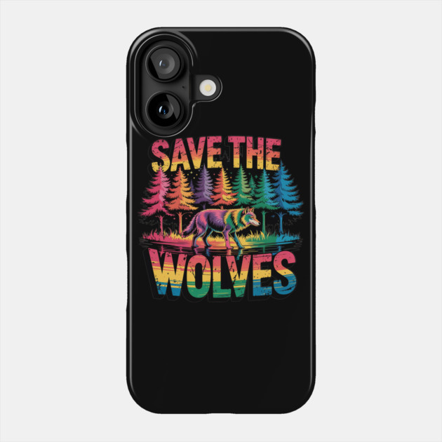 Save the Wolves Rainbow Forest Statement Art Phone Case by BirdsnStuff