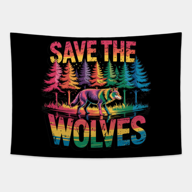 Save the Wolves Rainbow Forest Statement Art Tapestry by BirdsnStuff