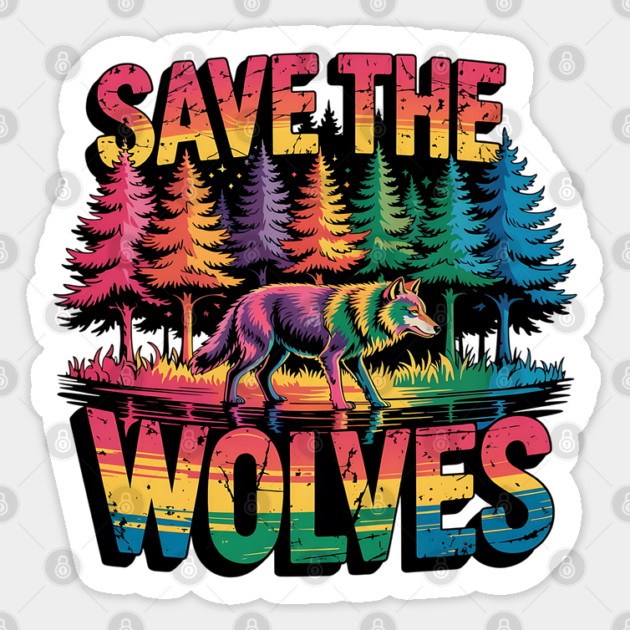 Save the Wolves Rainbow Forest Statement Art Sticker by BirdsnStuff