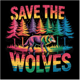 Save the Wolves Rainbow Forest Statement Art Posters and Art