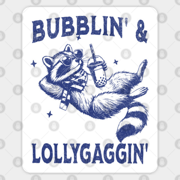 Lazy raccoon Bubblin' and Lollygaggin' vintage design Sticker by Luxinda