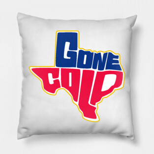 Gone Cold - Texas Logo Pillow