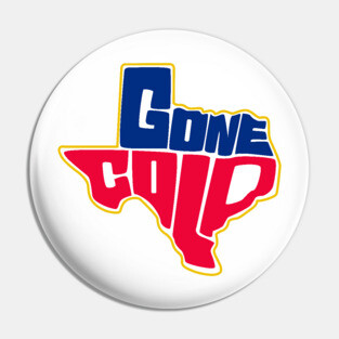 Gone Cold - Texas Logo Pin