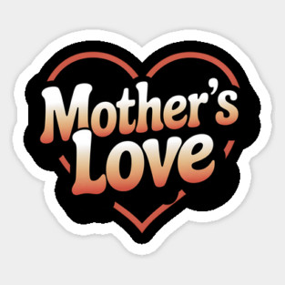 Mothers Love Sticker
