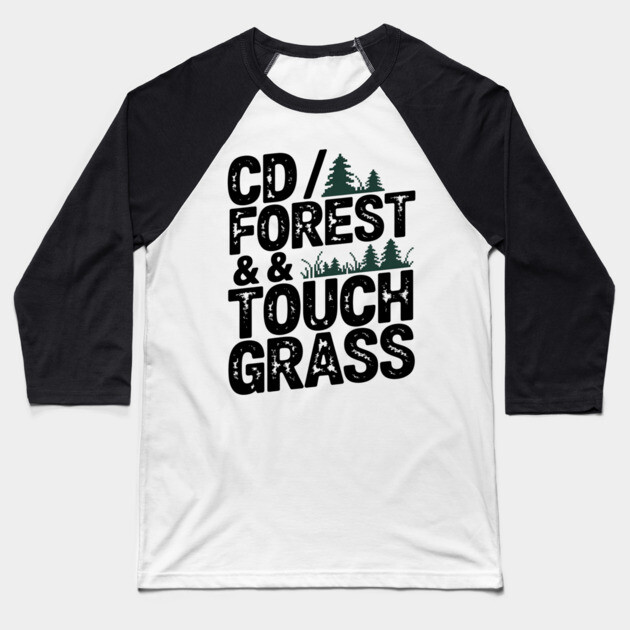 cd /forest && touch grass – Terminal Escape Baseball T-Shirt by Hobby Helpers Merch