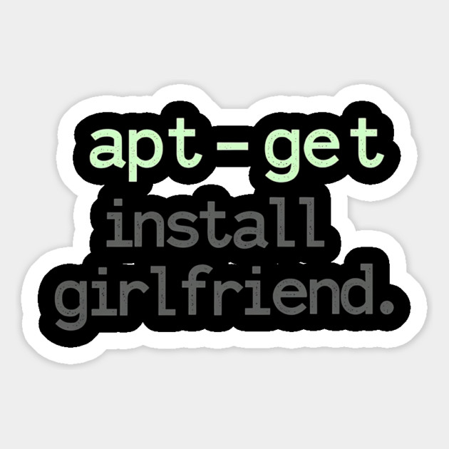 apt-get install girlfriend – Linux Terminal Humor Magnet by Hobby Helpers Merch