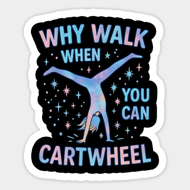 Why Walk When You Can Cartwheel | Heart Tie Dye Fun Gymnast Design Sticker by ArtistTee ⭐⭐⭐⭐⭐