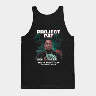 Project Pat Mista Don'T Play Everythangs Workin Vintage Tank Top