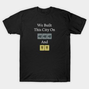 We Built This City Board Game Pun White Lettering T-Shirt