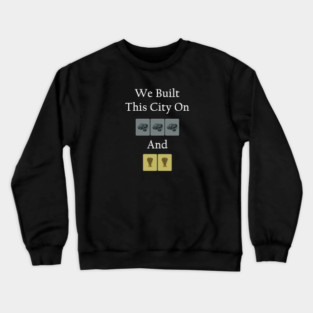 We Built This City Board Game Pun White Lettering Crewneck Sweatshirt