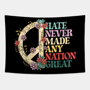 Hate Never Made Any Nation Great Vintage Tapestry