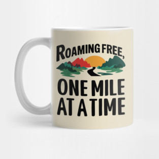 Roaming Free One Mile At a Time Mug