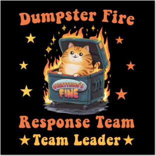 Dumpster Fire Response Team Leader Chaos Funny Meme Kawaii Work Office Humor Posters and Art